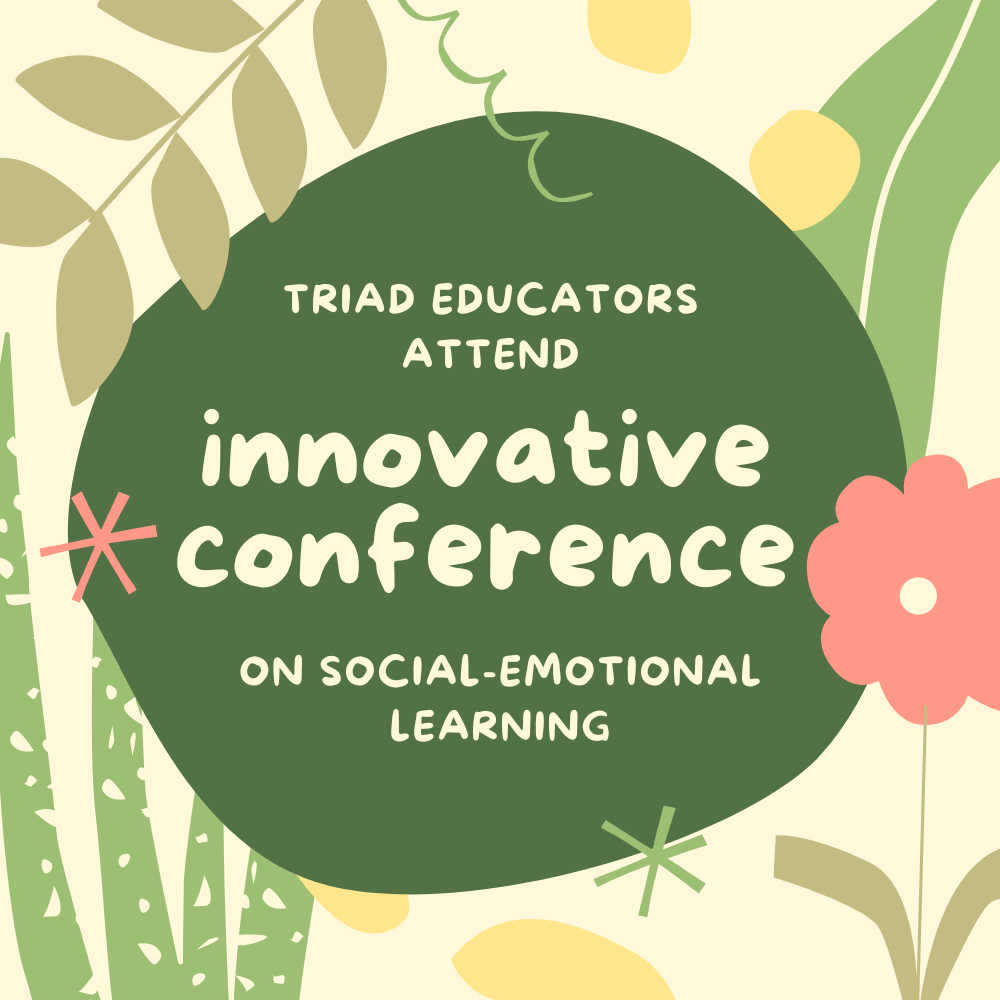 Triad Educators Attend Innovative Conference on Social-Emotional Learning